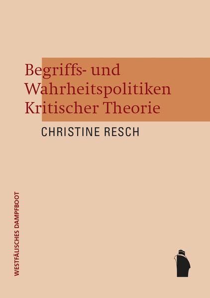 Coverabbildung Begriffs- und Wahrheitspolitiken Kritischer Theorie