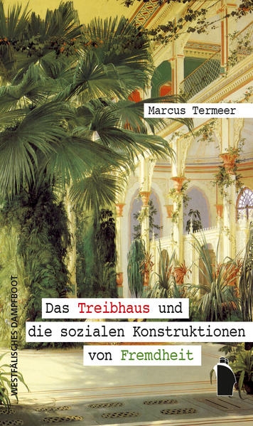 Coverabbildung Das Treibhaus und die sozialen Konstruktionen von Fremdheit