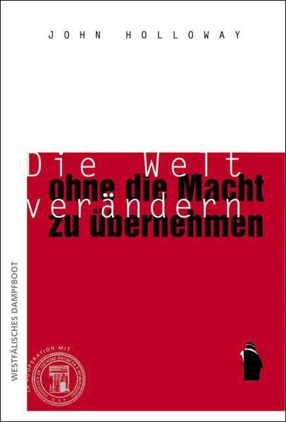 Coverabbildung Die Welt verändern, ohne die Macht zu übernehmen