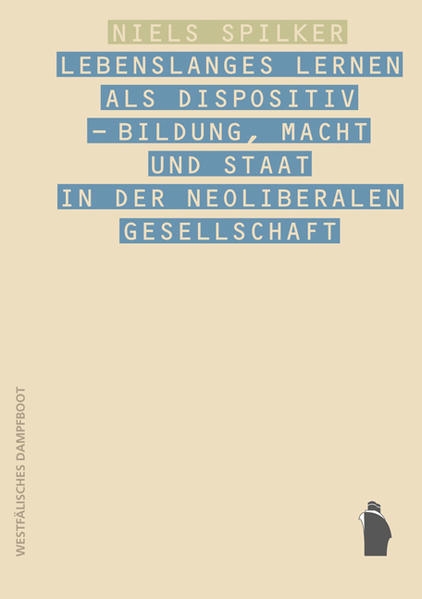 Coverabbildung Lebenslanges Lernen als Dispositiv - Bildung, Macht und Staat in der neoliberalen Gesellschaft